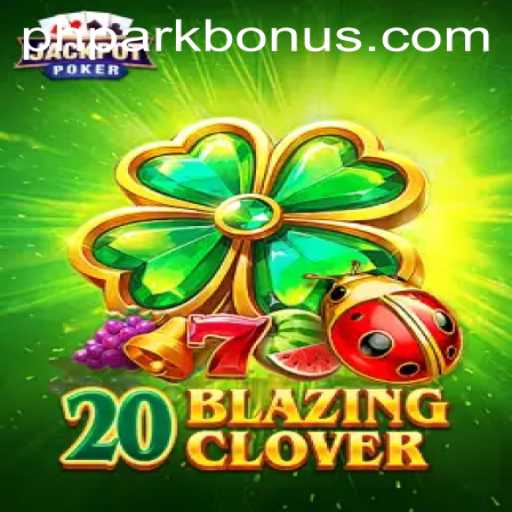 The Exciting World of 20BlazingClover and PHPARK: A New Gaming Adventure